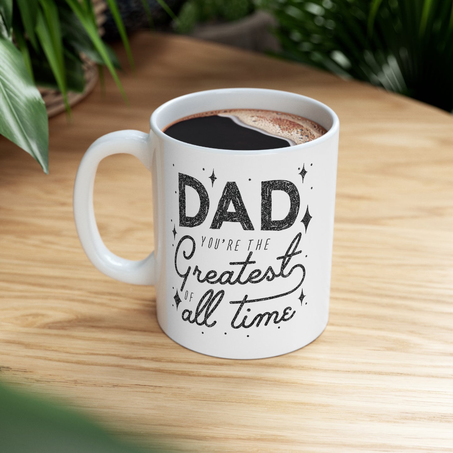 Greatest Dad, It takes more than planting a seed Ceramic Mug 11oz