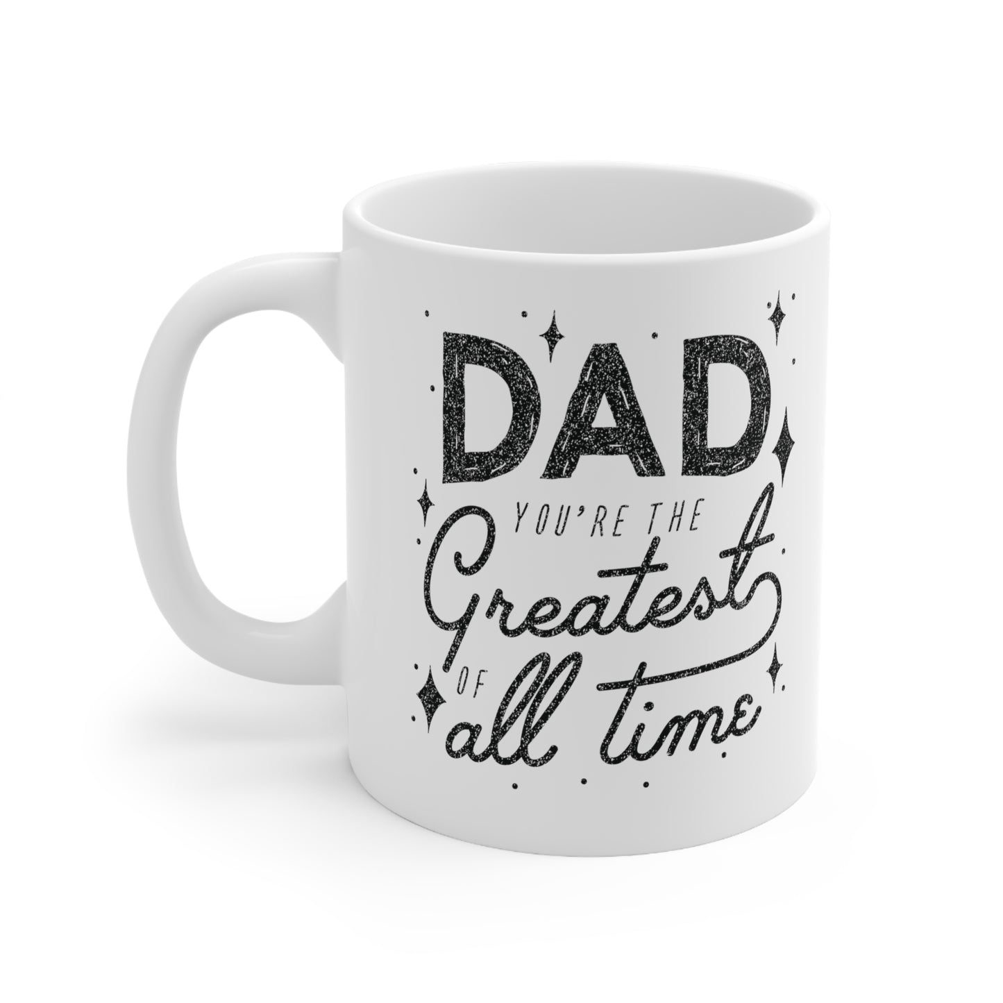 Greatest Dad, It takes more than planting a seed Ceramic Mug 11oz