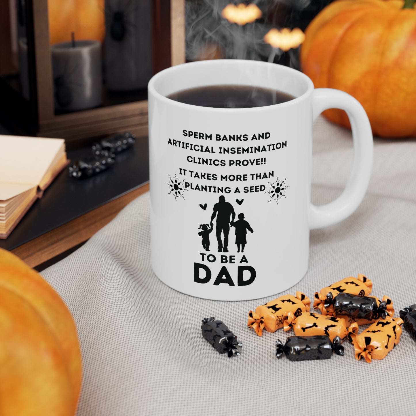 Greatest Dad, It takes more than planting a seed Ceramic Mug 11oz