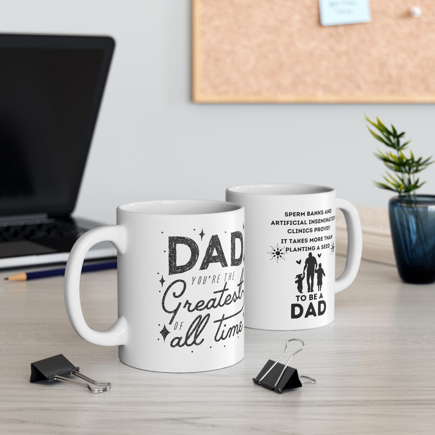 Greatest Dad, It takes more than planting a seed Ceramic Mug 11oz